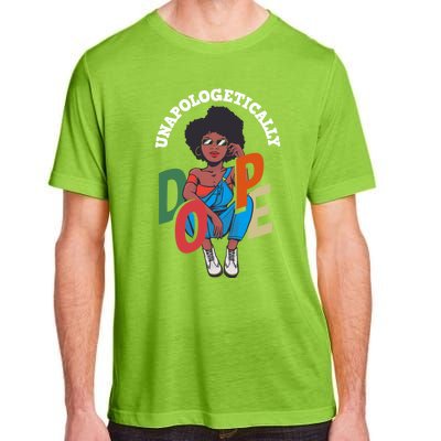 Unapologetically Dope Pride Afro American Black History Gift Adult ChromaSoft Performance T-Shirt