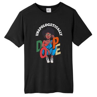 Unapologetically Dope Pride Afro American Black History Gift Tall Fusion ChromaSoft Performance T-Shirt