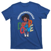 Unapologetically Dope Pride Afro American Black History Gift T-Shirt