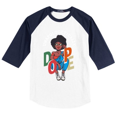 Unapologetically Dope Pride Afro American Black History Gift Baseball Sleeve Shirt