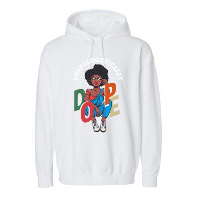 Unapologetically Dope Pride Afro American Black History Gift Garment-Dyed Fleece Hoodie