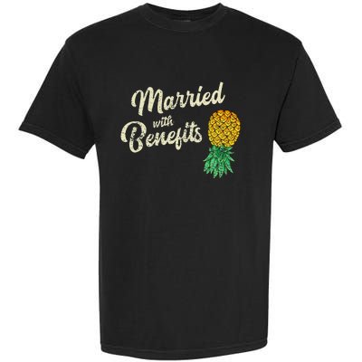 Upside Down Pineapple Married With Benefits Subtle Swinger Garment-Dyed Heavyweight T-Shirt