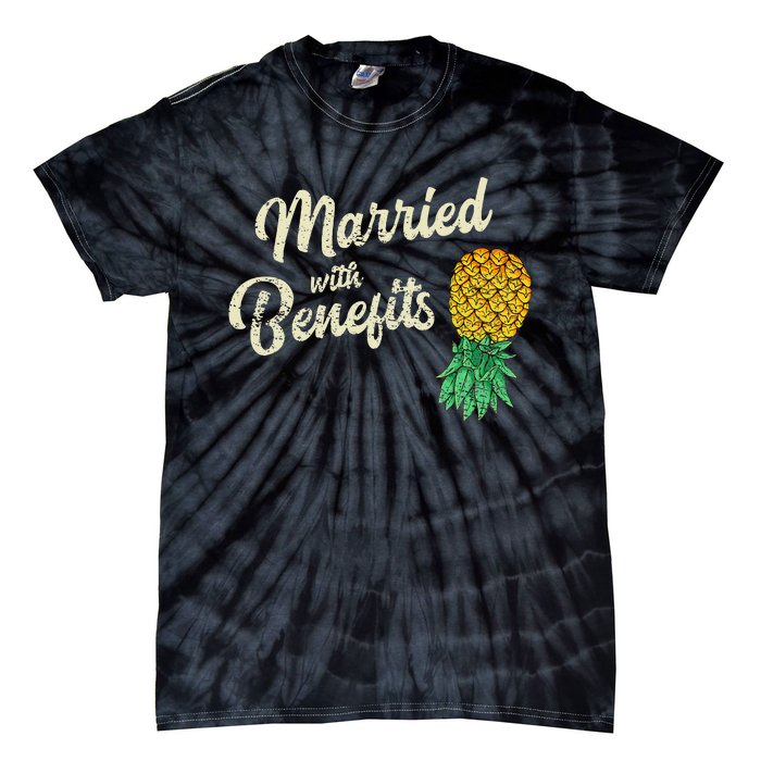 Upside Down Pineapple Married With Benefits Subtle Swinger Tie-Dye T-Shirt