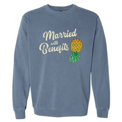 Upside Down Pineapple Married With Benefits Subtle Swinger Garment-Dyed Sweatshirt