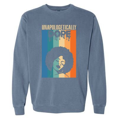 Unapologetically Dope Retro Afro Junenth Black History Funny Gift Garment-Dyed Sweatshirt