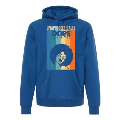 Unapologetically Dope Retro Afro Junenth Black History Funny Gift Premium Hoodie