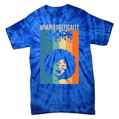 Unapologetically Dope Retro Afro Junenth Black History Funny Gift Tie-Dye T-Shirt