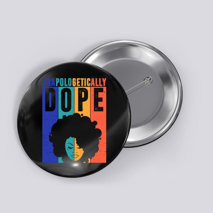 Unapologetically Dope Retro Colorful Button