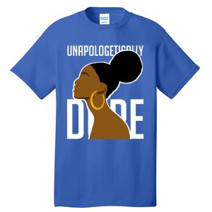 Unapologetically Dope Simple African Art Black History Gift Tall T-Shirt