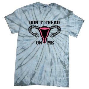 Uterus Dont Tread On Me Tie-Dye T-Shirt