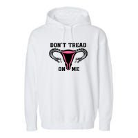 Uterus Dont Tread On Me Garment-Dyed Fleece Hoodie