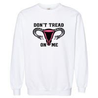 Uterus Dont Tread On Me Garment-Dyed Sweatshirt