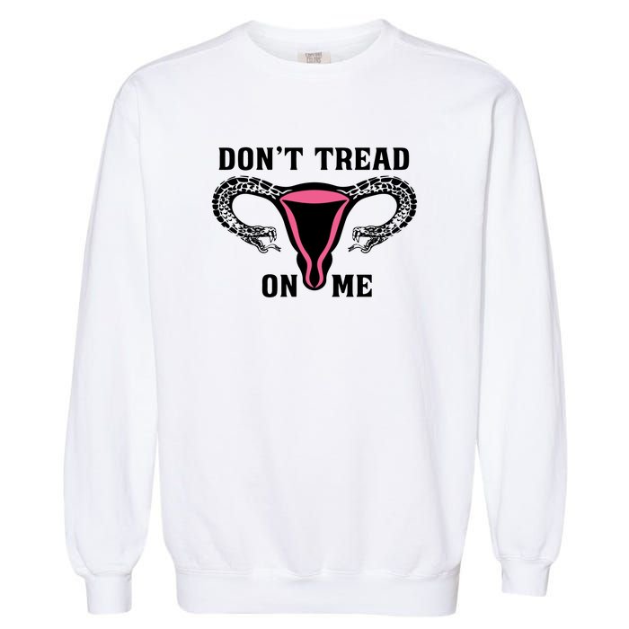 Uterus Dont Tread On Me Garment-Dyed Sweatshirt