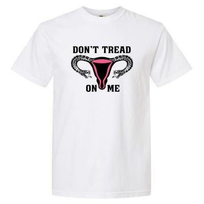 Uterus Dont Tread On Me Garment-Dyed Heavyweight T-Shirt