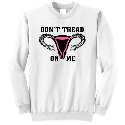 Uterus Dont Tread On Me Sweatshirt