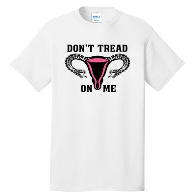 Uterus Dont Tread On Me Tall T-Shirt