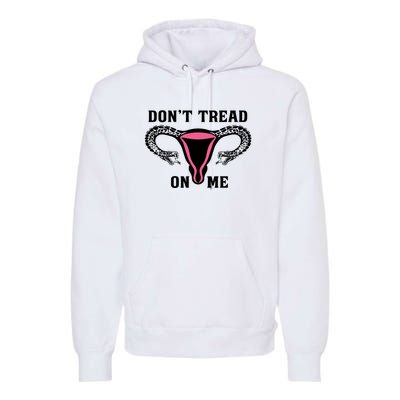 Uterus Dont Tread On Me Premium Hoodie