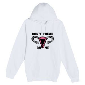 Uterus Dont Tread On Me Premium Pullover Hoodie