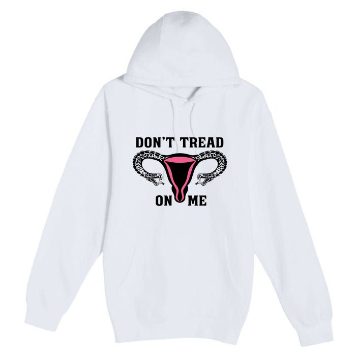 Uterus Dont Tread On Me Premium Pullover Hoodie