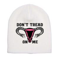 Uterus Dont Tread On Me Short Acrylic Beanie