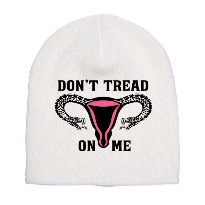 Uterus Dont Tread On Me Short Acrylic Beanie