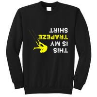 Upside Down This Is My Trapeze For Trapeze Artist Sweatshirt