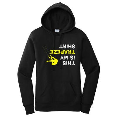 Upside Down This Is My Trapeze For Trapeze Artist Women's Pullover Hoodie