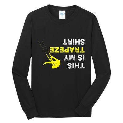 Upside Down This Is My Trapeze For Trapeze Artist Tall Long Sleeve T-Shirt