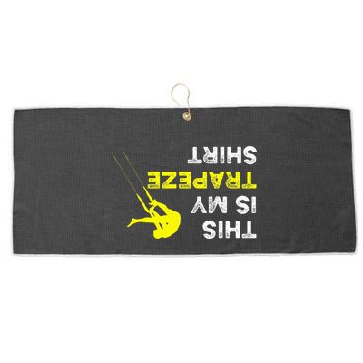 Upside Down This Is My Trapeze For Trapeze Artist Large Microfiber Waffle Golf Towel