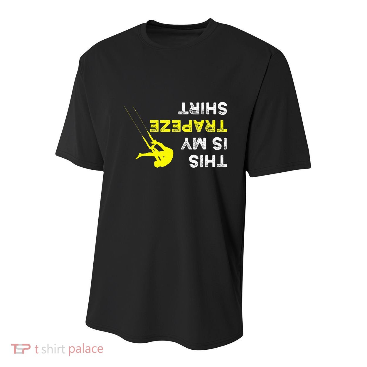 Upside Down This Is My Trapeze For Trapeze Artist Youth Performance Sprint T-Shirt