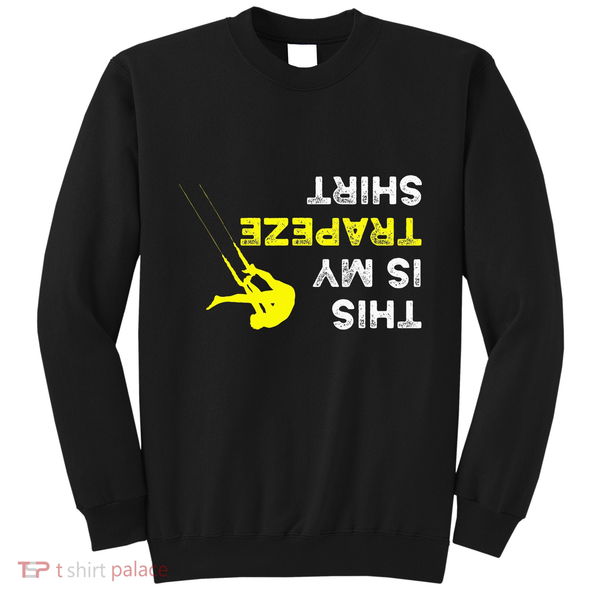Upside Down This Is My Trapeze For Trapeze Artist Tall Sweatshirt