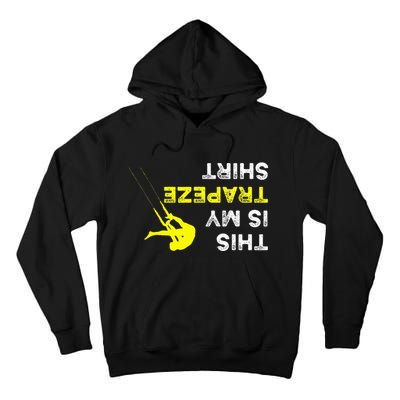 Upside Down This Is My Trapeze For Trapeze Artist Tall Hoodie