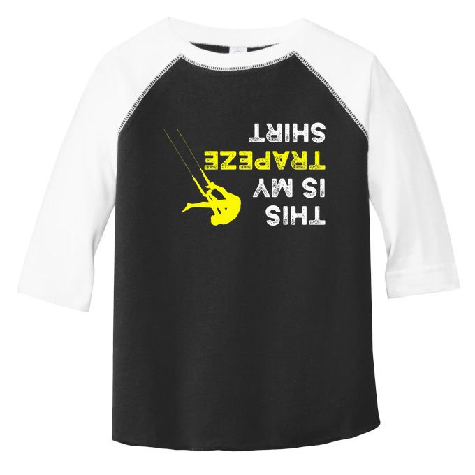 Upside Down This Is My Trapeze For Trapeze Artist Toddler Fine Jersey T-Shirt