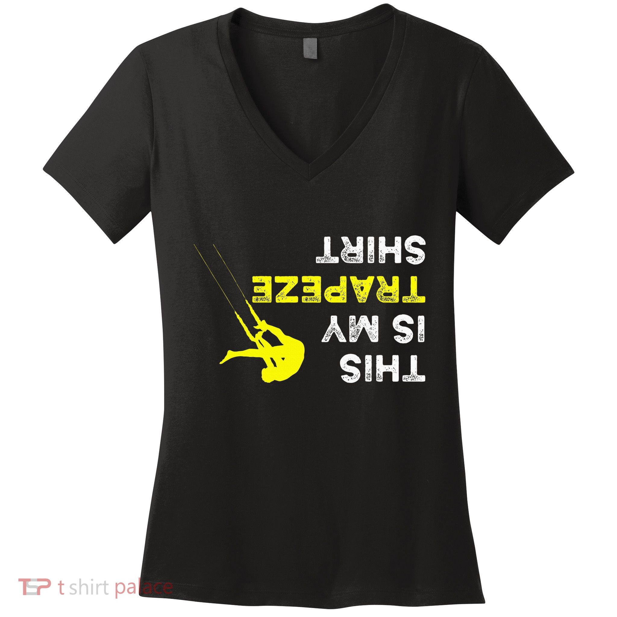 Upside Down This Is My Trapeze For Trapeze Artist Women's V-Neck T-Shirt