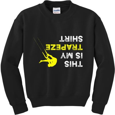 Upside Down This Is My Trapeze For Trapeze Artist Kids Sweatshirt