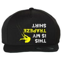 Upside Down This Is My Trapeze For Trapeze Artist Wool Snapback Cap