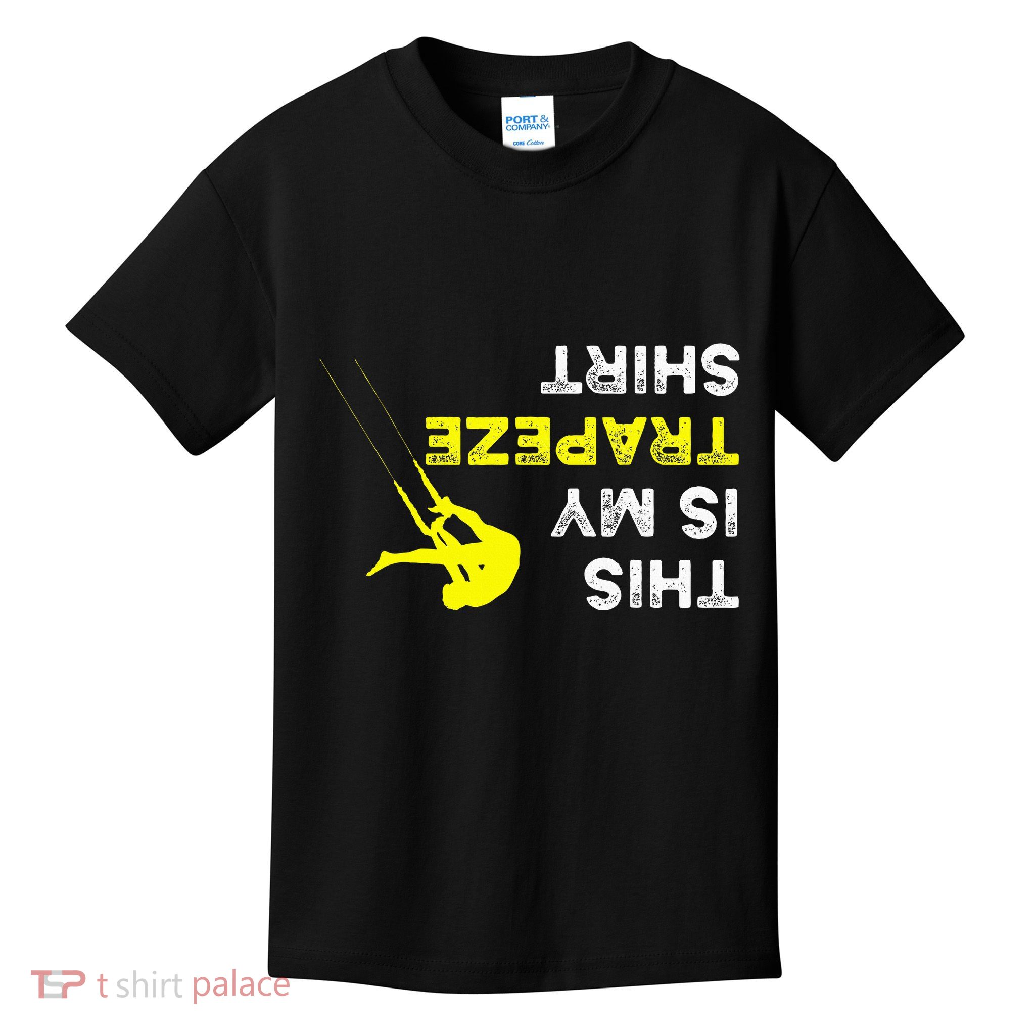 Upside Down This Is My Trapeze For Trapeze Artist Kids T-Shirt
