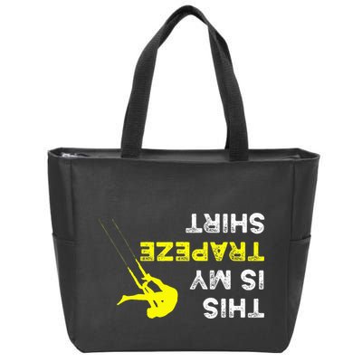 Upside Down This Is My Trapeze For Trapeze Artist Zip Tote Bag