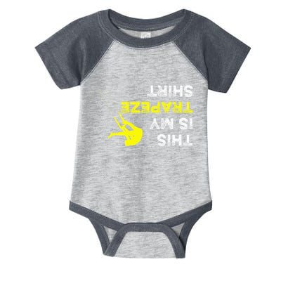 Upside Down This Is My Trapeze For Trapeze Artist Infant Baby Jersey Bodysuit