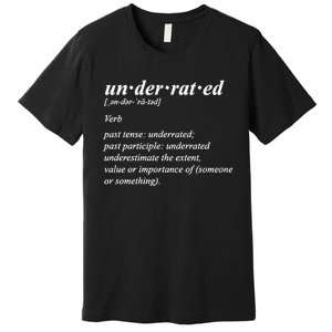 Underrated Definition Premium T-Shirt