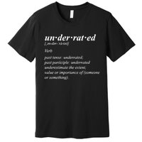 Underrated Definition Premium T-Shirt