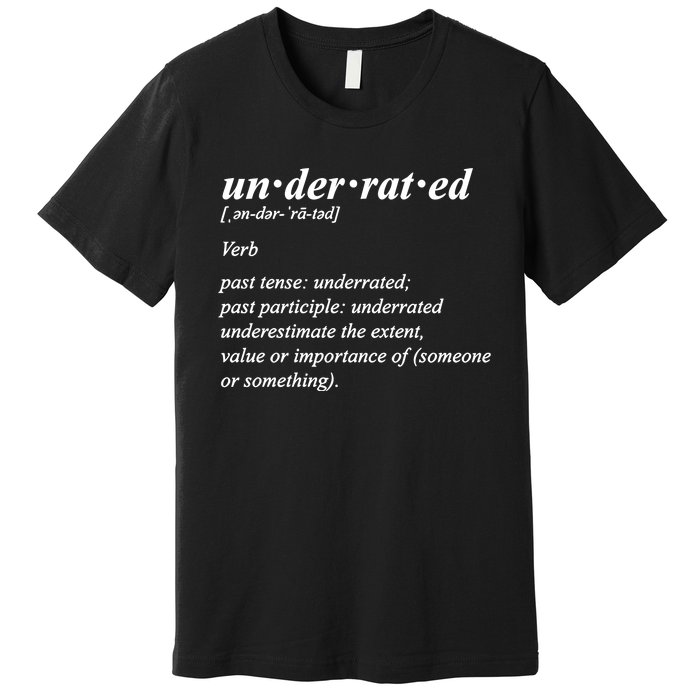 Underrated Definition Premium T-Shirt