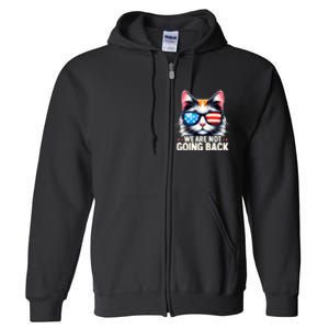 Us Election Day 2024 America Flag Cat We Are Not Going Back Full Zip Hoodie