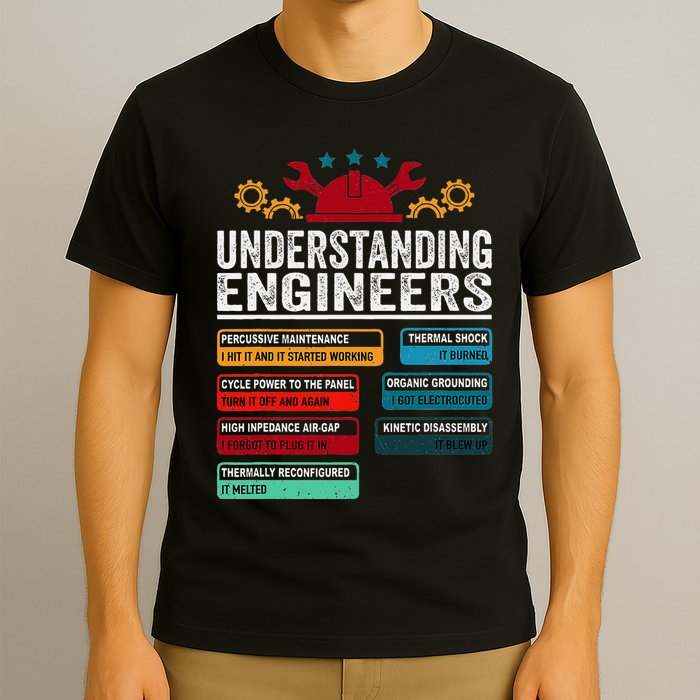 Understanding Engineers Funny Engineering Student Engineers T-Shirt