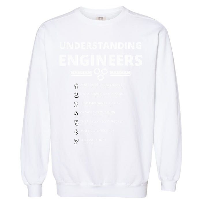 Understanding Engineers  Funny Sarcastic Engineering Gift Garment-Dyed Sweatshirt