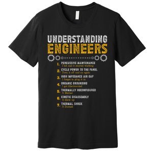 Understanding Engineers Funny Engineering Humor Engineers Premium T-Shirt