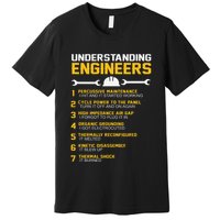 Understanding Engineers Funny Engineering Humor Engineers Premium T-Shirt