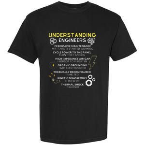 Understanding Engineers Funny Understanding Engineer Garment-Dyed Heavyweight T-Shirt