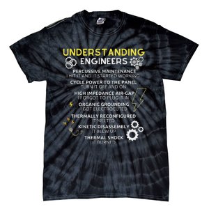 Understanding Engineers Funny Understanding Engineer Tie-Dye T-Shirt