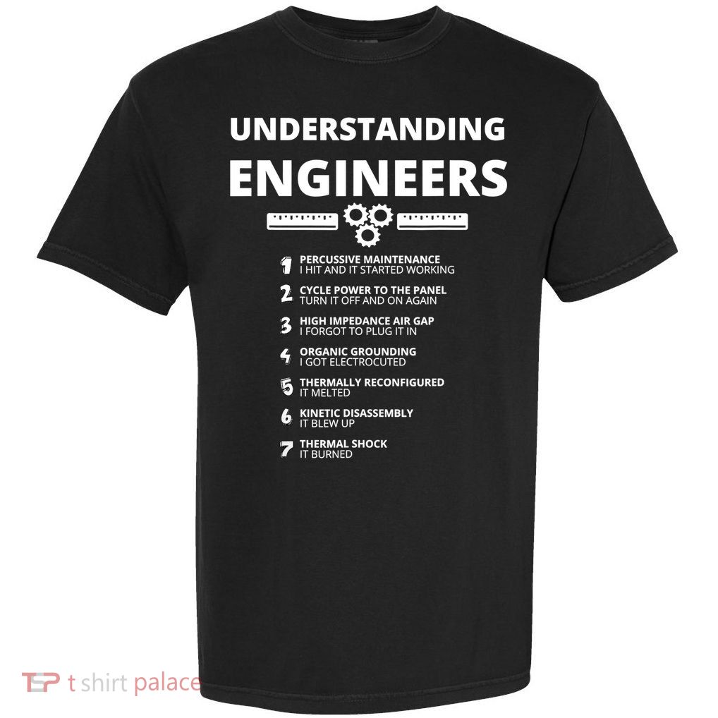 Understanding Engineers Funny Sarcastic Engineering Gift TShirt Garment-Dyed Heavyweight T-Shirt